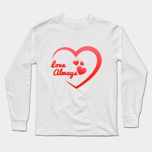 Love Always Long Sleeve T-Shirt